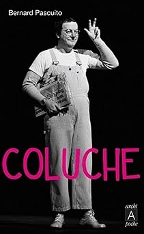 Coluche, une vie