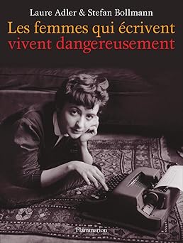 Les femmes qui écrivent vivent dangereusement