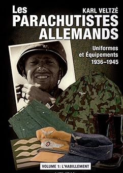 Les parachutistes allemands : Uniformes et équipements 1936-1945: Volume 1, L'h