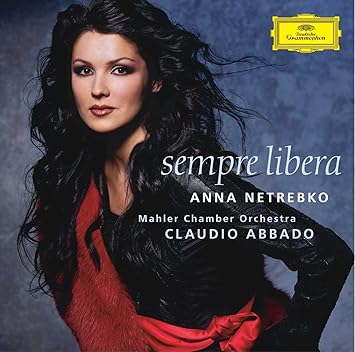 Anna Netrebko : Sempre Libera