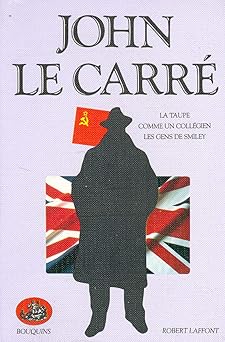 Oeuvres de John Le Carrà : La taupe, Comme un collégien, Les gens de Smiley