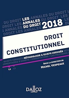 Droit constitutionnel 2018, Méthodologie & sujets corrigés: Méthodologie & sujets corrigés