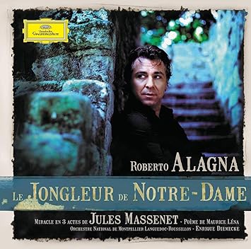 Massenet : Le Jongleur de Notre-Dame [CD] Roberto Alagna- Jules Massenet