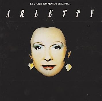 Arletty - 12 titres 1931-1956 - La Java, LaBelotte, Mon Homme...