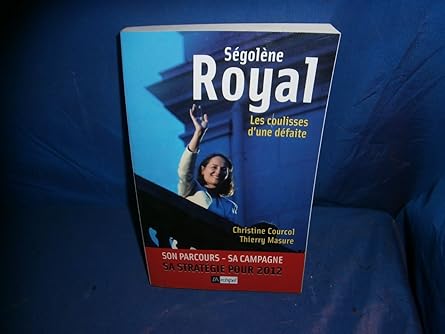 Ségolêne Royal : Les coulisses d'une défaite