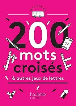 200 mots mÉlés, mots croisés et autres jeux de lettres