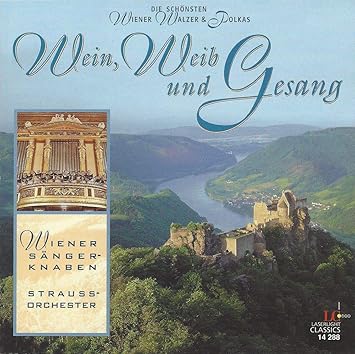 Strauss: Wein, Weib und Gesang - Die schÉnsten Wiener Walzer & Polkas
