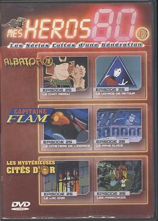 Mes Héros 80 - Albator 78 - Capitaine Flam - Les Mysterieuses Cités d'or