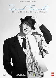 Frank Sinatra, ou l'Ége d'or de l'Amérique