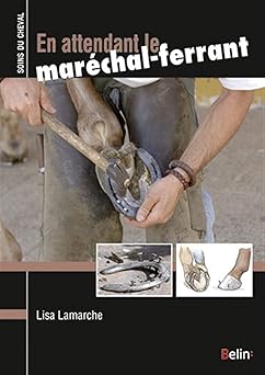 En attendant le marçchal-ferrant [Broché] [2011] Lamarche, Lisa- Laurioux, Ala