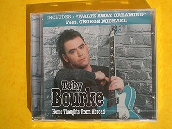 TOBY BOURKE HOME THOUGHTS FROM ABROAD
