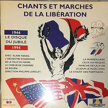 Chants Et Marches De La Liberation