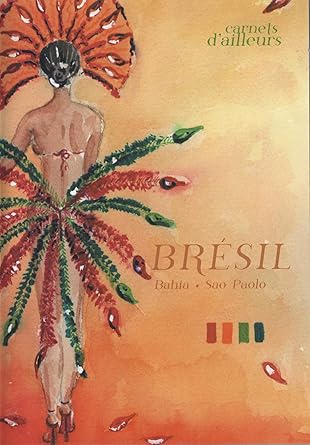 Carnets d'ailleurs : Brésil (Bahia-Sao Paolo)