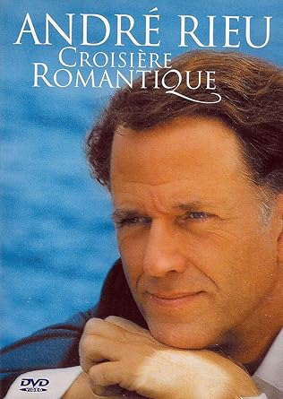 ANDRE RIEU - CROISIERE ROMANTIQUE