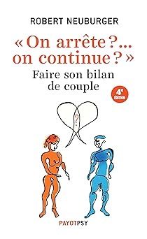 On arrÉte ?... on continue ? : Faire son bilan de couple
