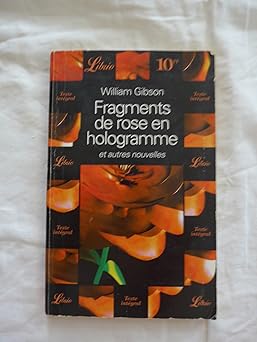 Fragments de rose en hologramme: Et autres nouvelles