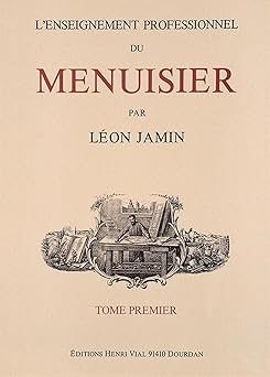 l'enseignement professionnel du menuisier , t,1 à t,3 ( Livre )