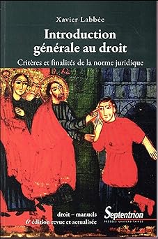 Introduction générale au droit: Critêres et finalités de la norme juridique