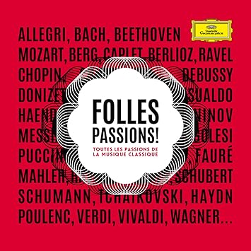 Folles Toutes Les Passions de la Musique Classique