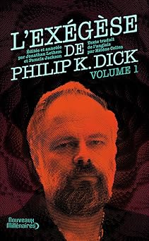 L'exégêse de Philip K, Dick (Tome 1) [Broché] [2016] Dick,Philip K,- Jackson,