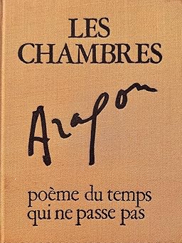 LES CHAMBRES - POÉME DU TEMPS QUI NE PASSE PAS - ARAGON (Edition de 1969)