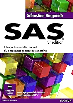 SAS 3e Edition - Introduction au décisionnel : du data management au reporting