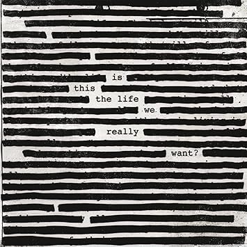 is This The Life We Really Want