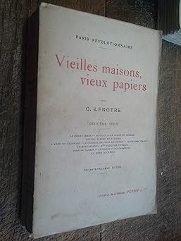 Paris révolutionnaire Vieilles maisons vieux papiers - deuxiême série - Gasto