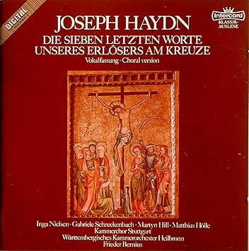 HAYDN: Die Sieben Letzten Worte Unseres ErlÉsers Am Kreuze (Vokalfassung)