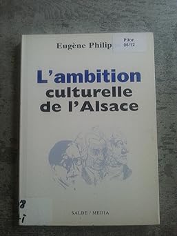 L'ambition culturelle de l'Alsace [Broché] Eugêne Philipps