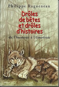 DrÉles de bÉtes et drÉles d'histoires De l'humour à l'émotion