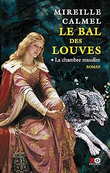 Le Bal des Louves, tome 1 : La Chambre maudite