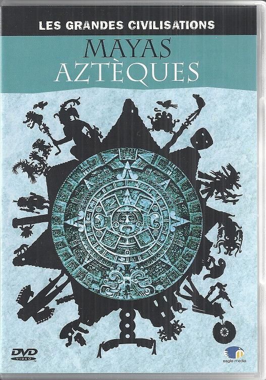 Civilisations : Azteques Mayas