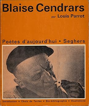 Blaise Cendrars : Etude, Choix de textes, Illustrations, Chronologie bibliograph