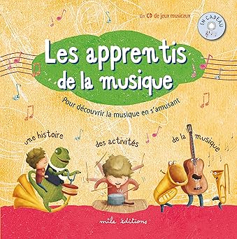 Les apprentis de la musique (avec CD): pour découvrir la musique en s'amusant longueur:257